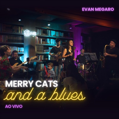 Merry Cats And a Blues (Ao Vivo) [feat. Sérgio Danilo, Lucas de Mello & Yan Vasconcellos]