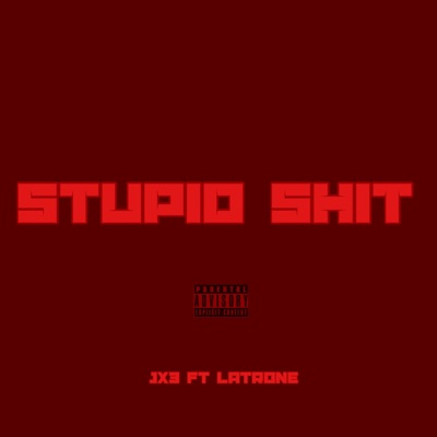 STUPID SHIT (feat. JX3) - Single