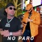 No paro (feat. Tato G Soldi) - King Cholo lyrics