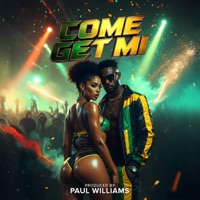 Come Get Mi - Single - Paul Williams