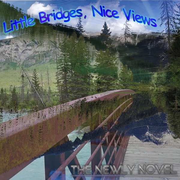 Little Bridges, Nice Views