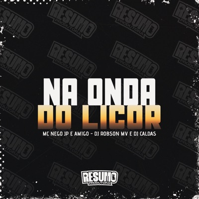 Na Onda do Licor (feat. DJ Caldas) - Single