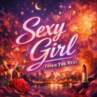 Sexy Girl - Single - Titán The Real