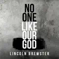 NO ONE LIKE OUR GOD