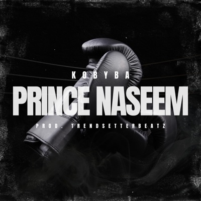Prince Naseem (feat. TrendsetterBeatz) - Single