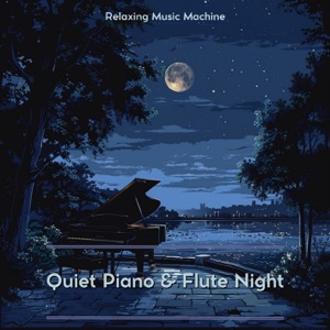 Quiet Piano & Flute Night: a Lullaby for Sleep