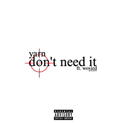 Don't Need It (feat. Woxied) - Single