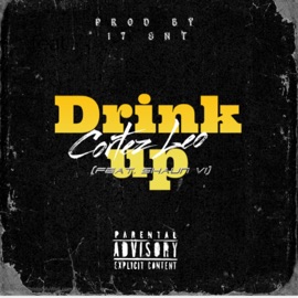 Drink up (feat. Shaun VI) Cortez Leo