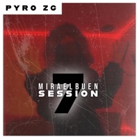 Pyro ZG: Miraelbuensession VOL 7 - Single - Miraelbuenrap & Pyro Zg
