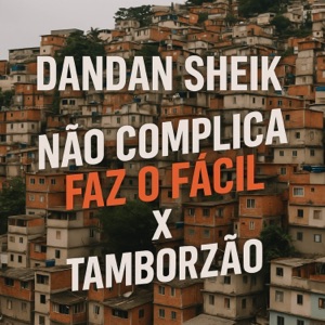 NÃO COMPLICA FAZ O FÁCIL X TAMBORZÃO