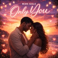 Only You (feat. Wedodis Music) - Single - Man-Gale