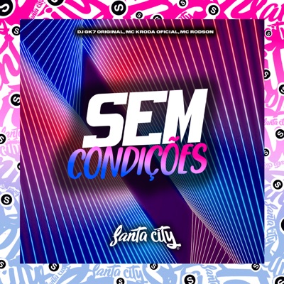 Sem Condições (feat. MC Rodson) - Single