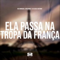 Ela Passa na Tropa da França - Single - Dj Miltinho, DJ ULISSES COUTINHO & MC SWINGADA