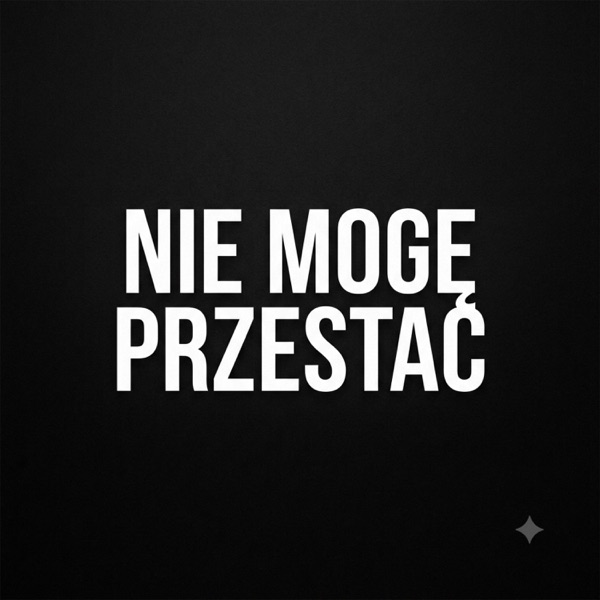 Nie mogę przestać