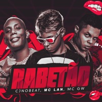 Rabetão (feat. Love Music) - Single - cjnobeat, MC Lan & Mc Gw