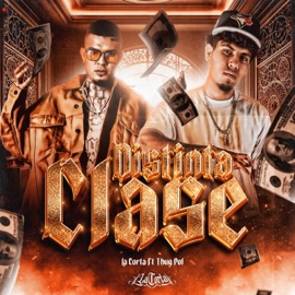 Distinta Clase (feat. Thug Pol) La Corta