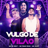 Vulgo de Vilão - Single - MK no Beat, MC RUAN RZAN & Mc Aleff