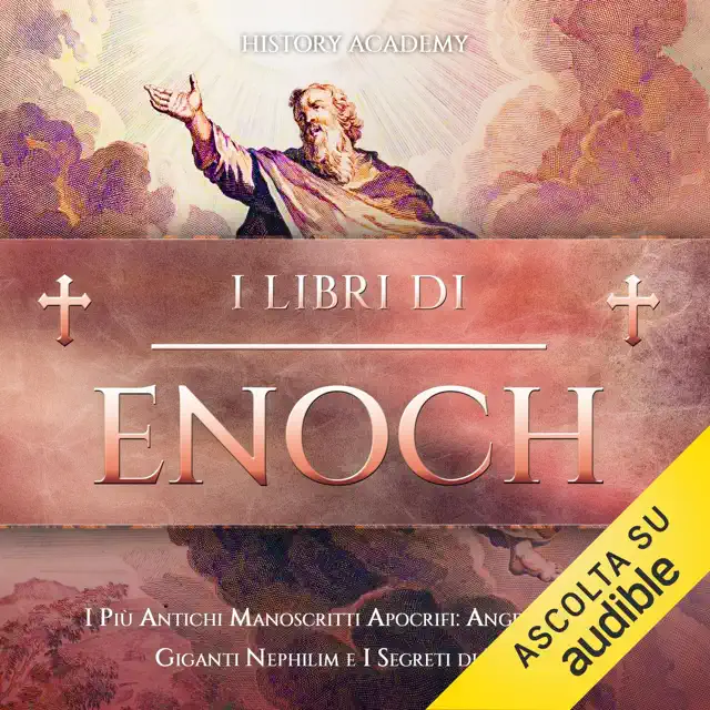 I Libri di Enoch: I più Antichi Manoscritti Apocrifi: Angeli Caduti, Giganti Nephilim e i Segreti di Enoch