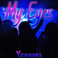 My Eyes - Single - Yxoums