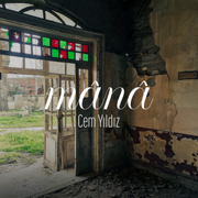 Mânâ - Cem Yıldız