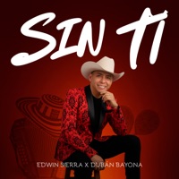 Sin Ti - Single - Edwin Sierra & Dubán Bayona