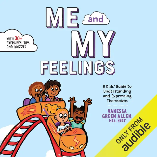 Me and My Feelings: A Kids' Guide to Understanding and Expressing Themselves (Unabridged)