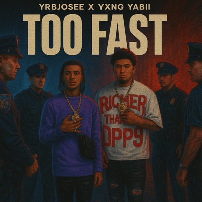 Too Fast pt1 (feat. Yxng Yabii) - Single