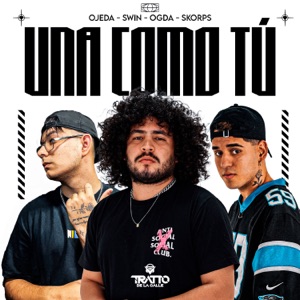 Una Como Tú (feat. TRATTO DE LA CALLE & Ogda)