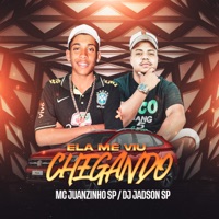 Ela Me Viu Chegando - Single - dj jadson sp & Mc Juanzinho SP