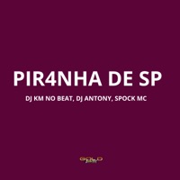 Pir4Nha de Sp - Single - DJ KM NO BEAT, DJ ANTONY & Spock Mc