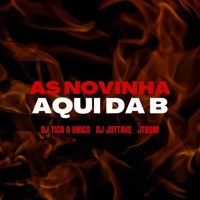 As Novinha Aqui da B - Single - DJ TICO O UNICO, JTBQM & Dj jottave