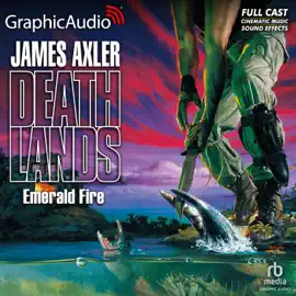 Emerald Fire [Dramatized Adaptation] (Deathlands)