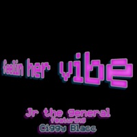 Feelin Her Vibe (feat. Ciggy Blacc) - Single - Jr The General