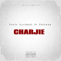 Charjie (feat. Taliwan) - Single - Toxic Lyrikali