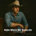 Right Where She Wants Me