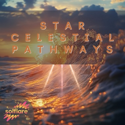 Star Celestial Pathways (Healing Lucid Dreaming Edit) - EP