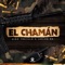 El Chamán - Aldo Trujillo & Legión RG lyrics