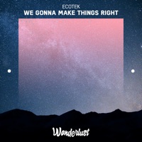 We Gonna Make Things Right - Single - Ecotek