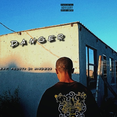 Danger (feat. Frosty Di Kinders) - Single