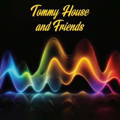 Tommy House and Friends