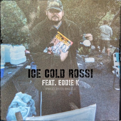 Ice Cold Rossi (feat. Eddie K & DJBADDJ) - Single