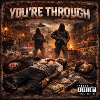 YOU'RE THROUGH (feat. J-Rush, SiNa & Judge) - Single
