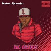 The Greatest - Yeshua Alexander