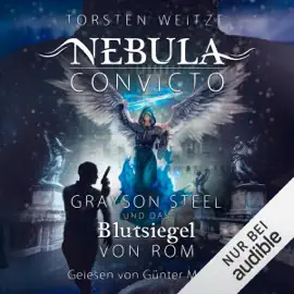 Grayson Steel und das Blutsiegel von Rom: Nebula Convicto 4