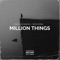 Million things (feat. WRLD'DMK) - sway johnson lyrics