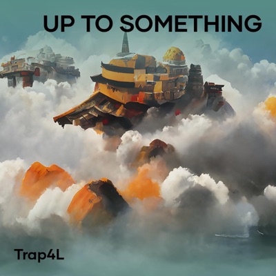 UP TO SOMETHING - Single