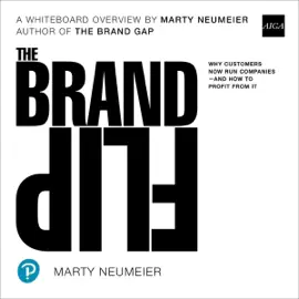 The Brand Flip: Why Customers Now Run Companies and How to Profit from It  (Unabridged)