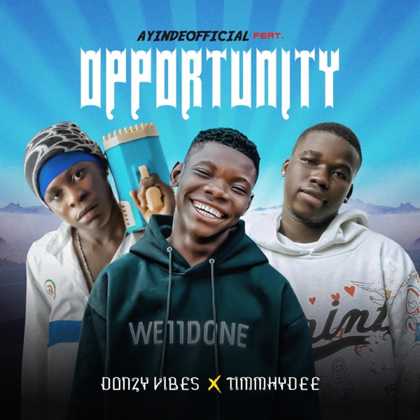 Opportunity (feat. Donzy Vibes & Timmhydee) - Single