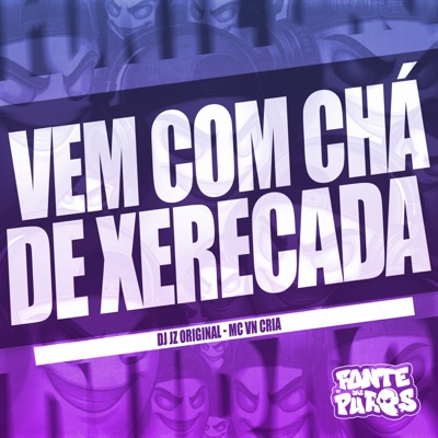 Vem Com Chá de Xerecada - Single