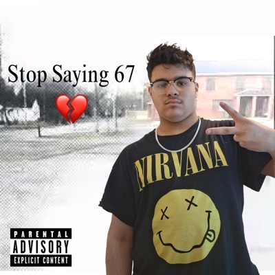 Stop Saying 67 - Single